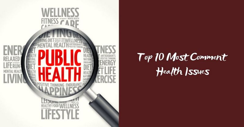 Top 10 Most Comment Health Issues